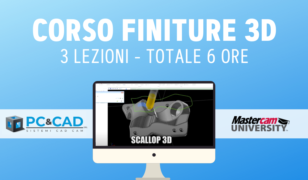 VIDEO CORSO nr. 4 - "Mastercam 3D FINITURE"