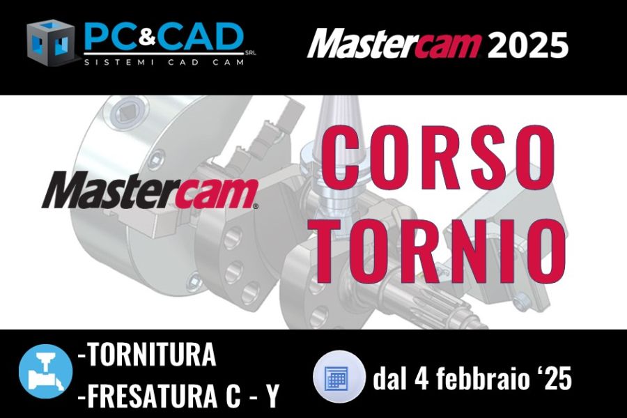 Corso Mastercam tornio v.2025 tornitura e motorizzati