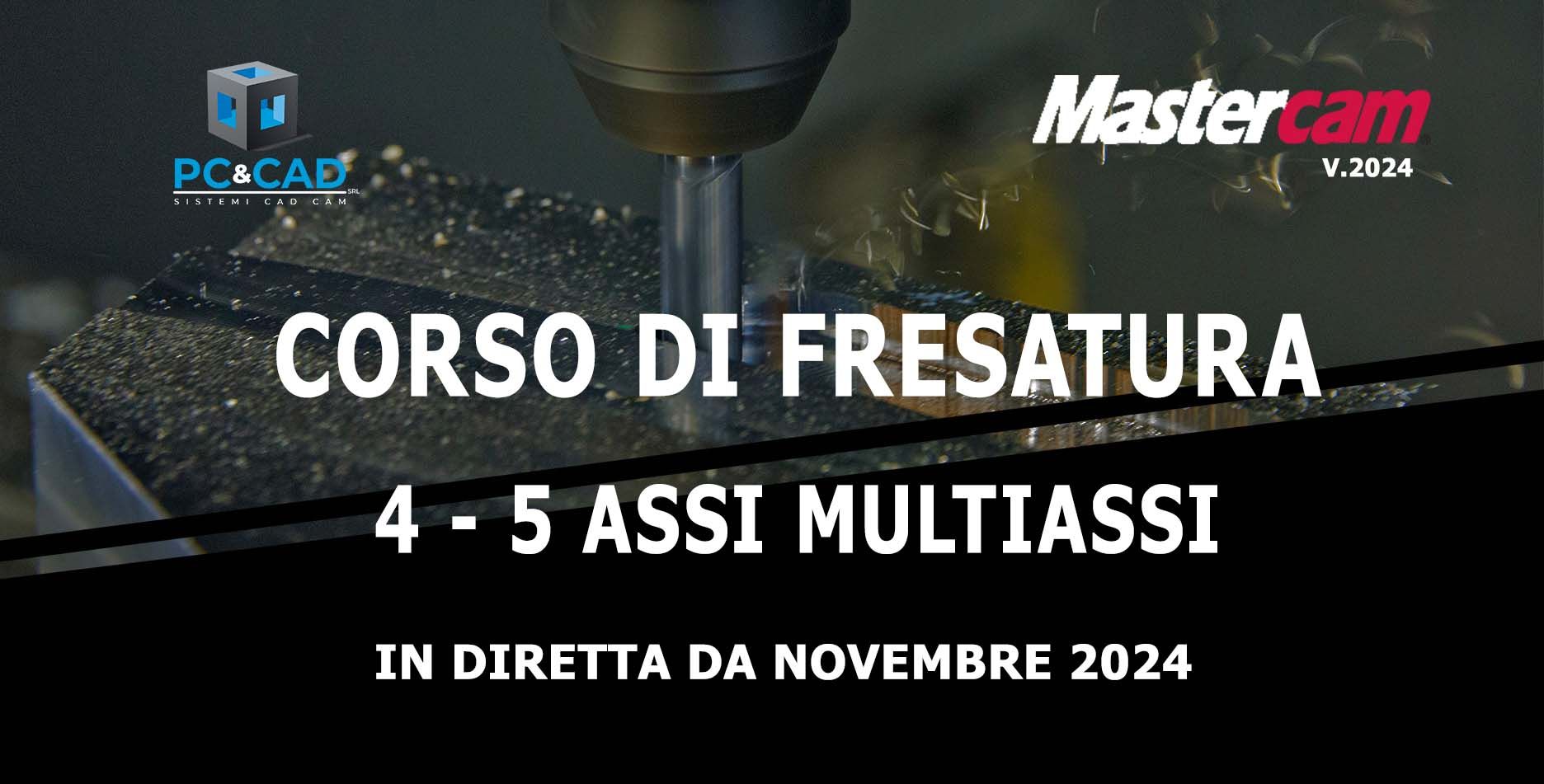 webinar "MASTERCAM 4 e 5 assi V.2024"