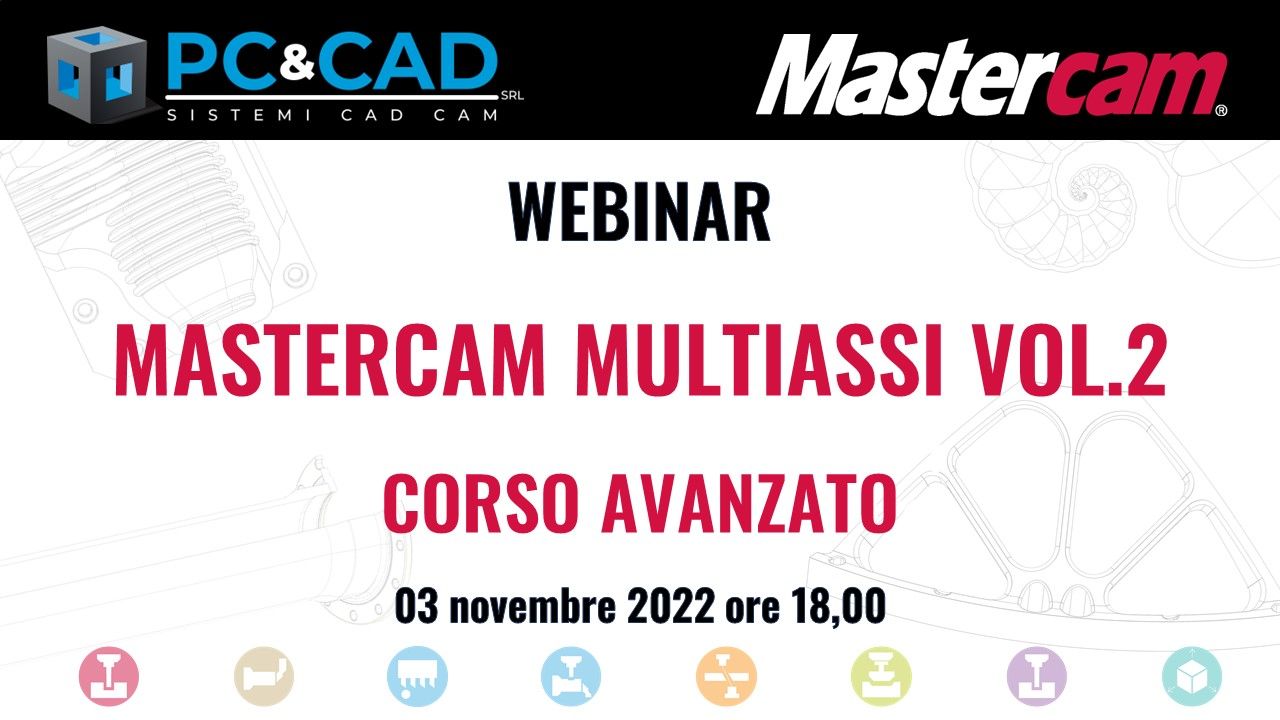 WEBINAR MASTERCAM CORSO 5 assi AVANZATO