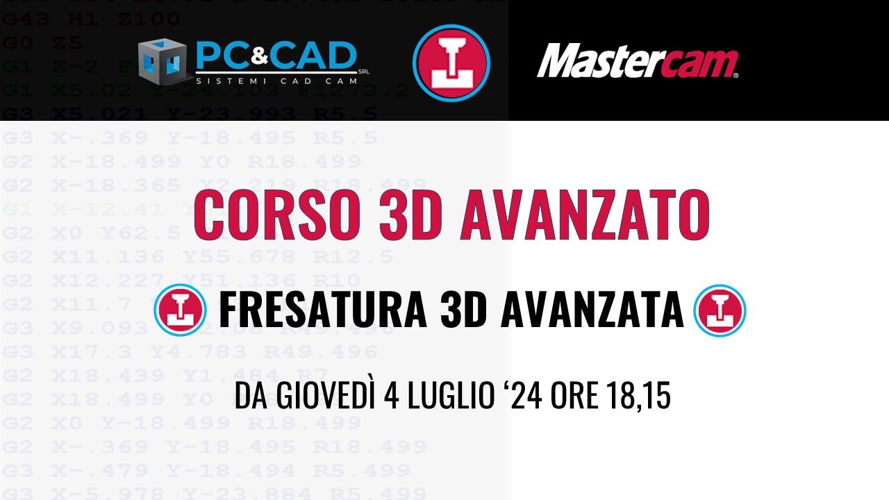 webinar "MASTERCAM 3D CORSO AVANZATO V.2024"